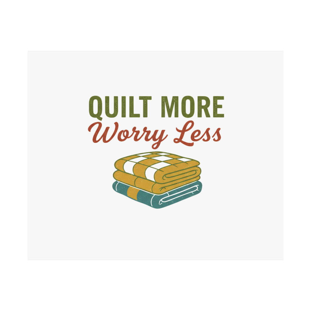Quilt More Worry Less Poster