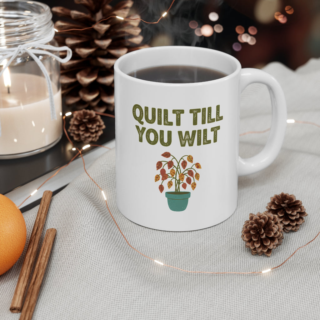 Quilt Till You Wilt Mug