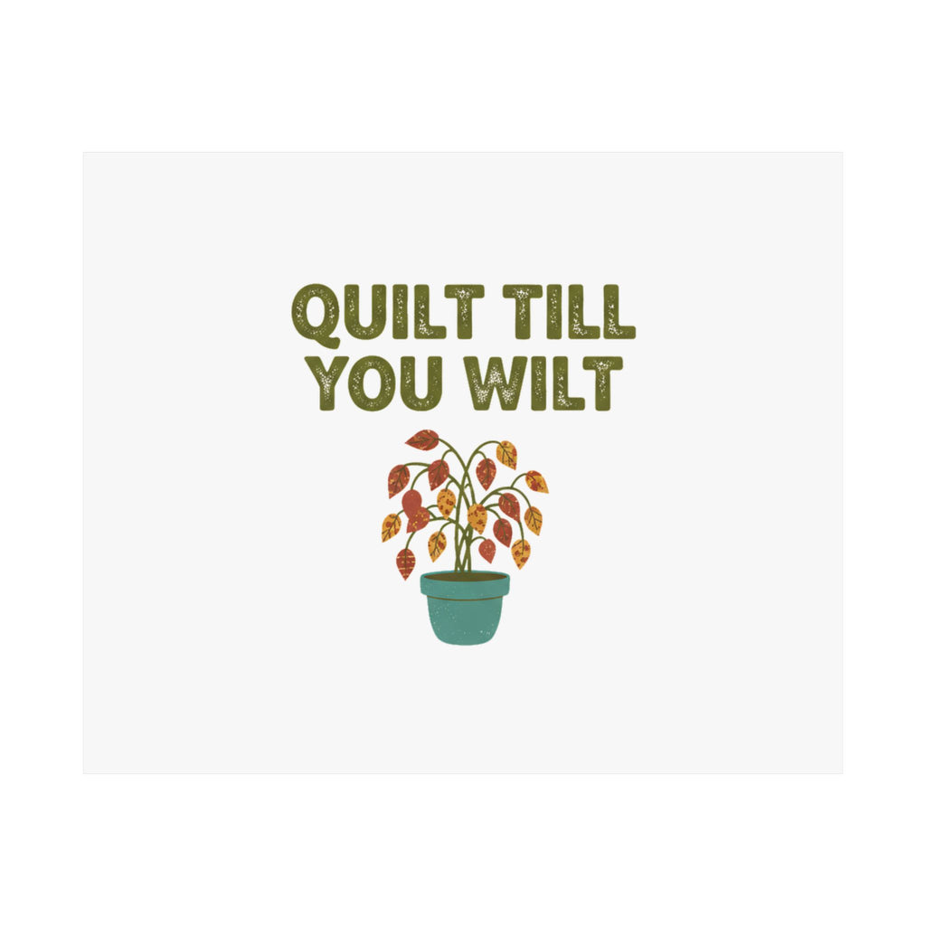 Quilt Till You Wilt Poster