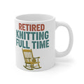 Retired Knitting Fulltime Mug
