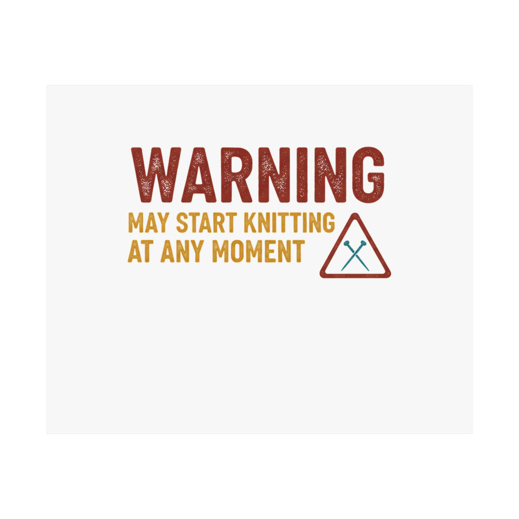 Warning May Knit Poster