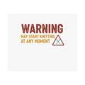 Warning May Knit Poster