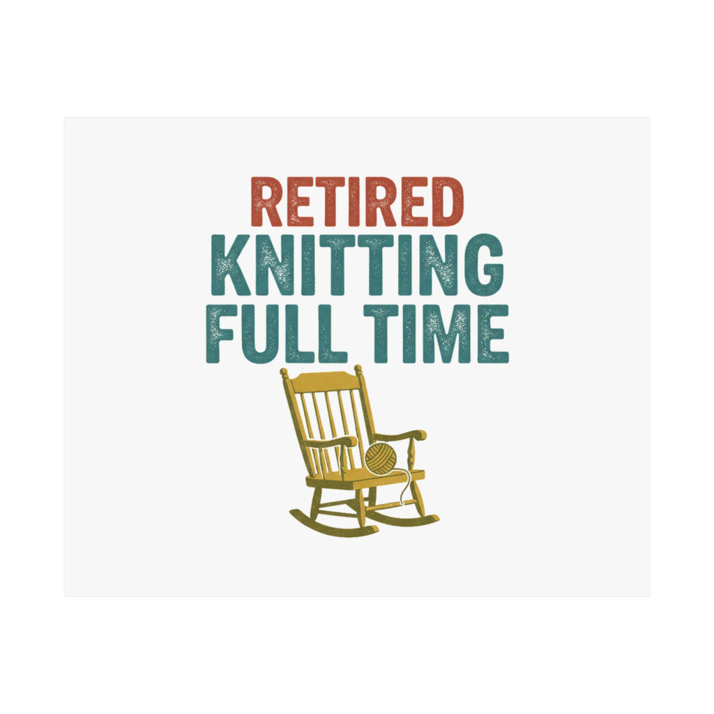 Retired Knitting Fulltime Poster