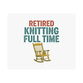 Retired Knitting Fulltime Poster